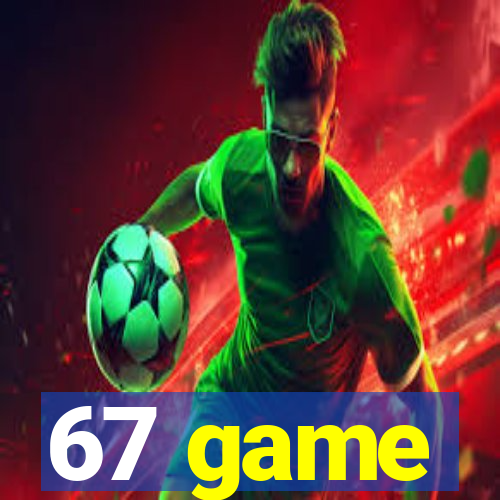 67 game